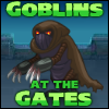 Goblins at the Gates spielen!