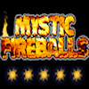 Mystic Fireballs spielen!